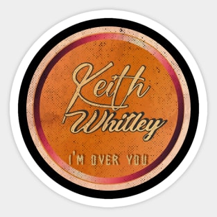 Keith Whitley - I'm Over You retro Sticker
